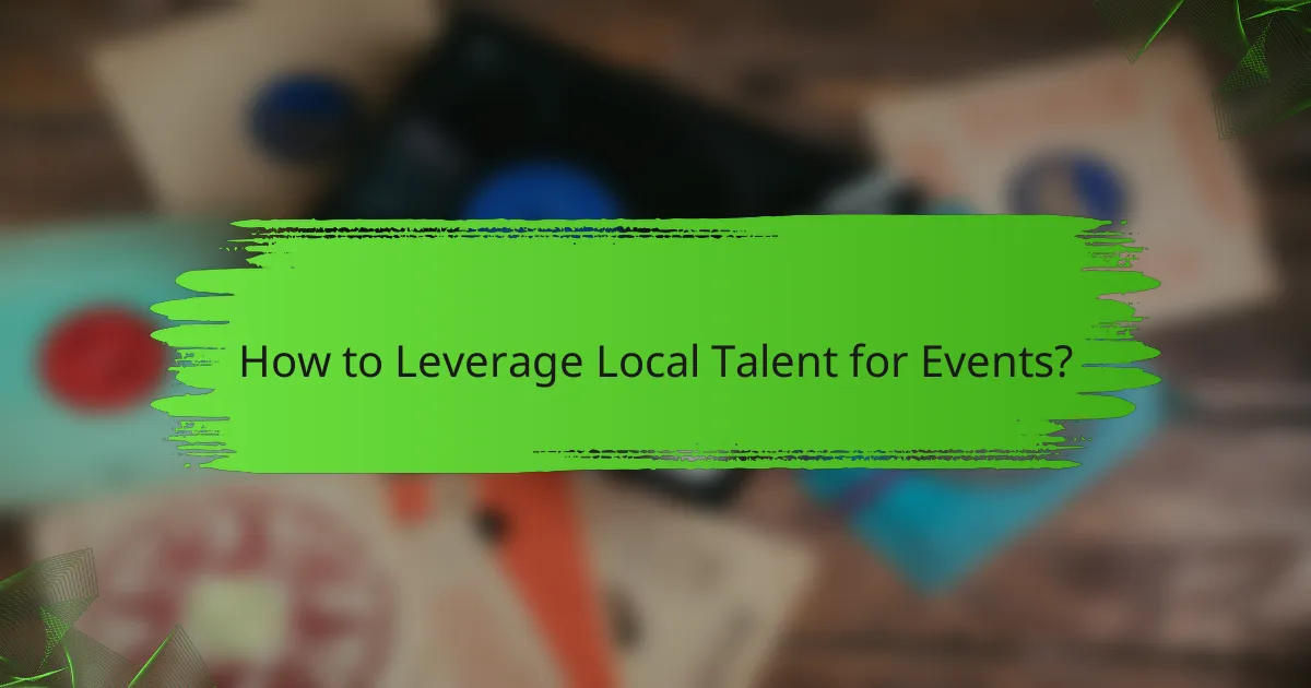 How to Leverage Local Talent for Events?