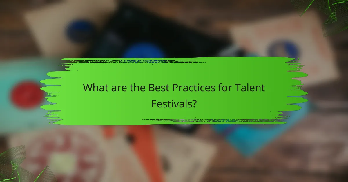 What are the Best Practices for Talent Festivals?