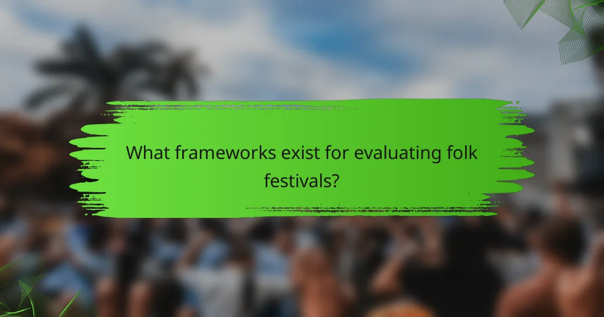 What frameworks exist for evaluating folk festivals?